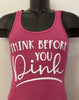 Pink Think Before You Dink Tank