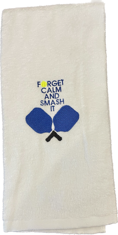 Forget Calm and Smash It Pickleball Towel